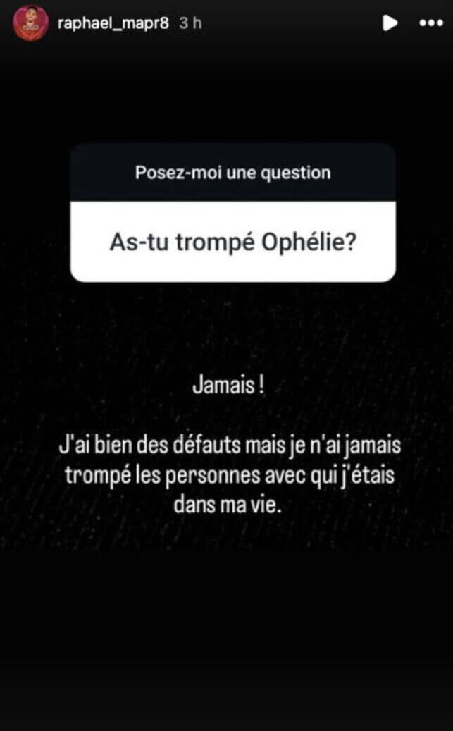 Raphaël (MAPR) revient sur les raisons de sa rupture avec Ophélie : "J'ai bien des défauts mais…"